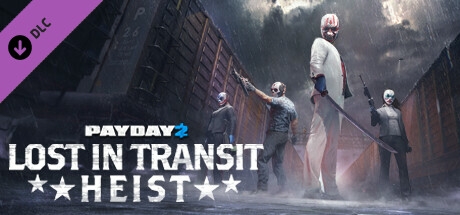 PAYDAY 2: Lost in Transit Heist