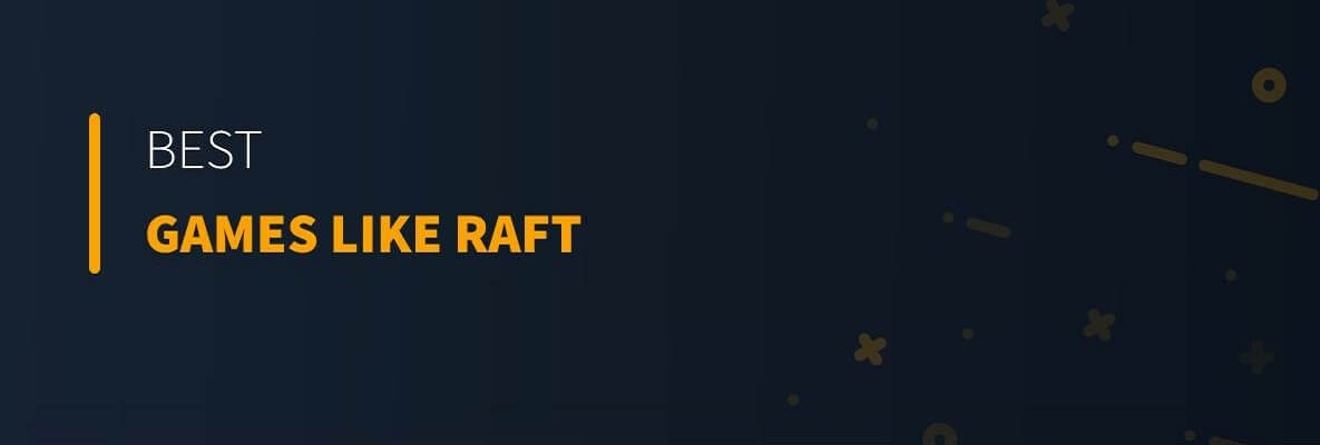 Best Games Like Raft