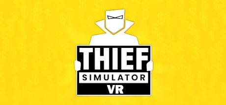 Thief Simulator VR