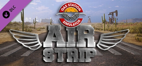 Gas Station Simulator - Airstrip DLC