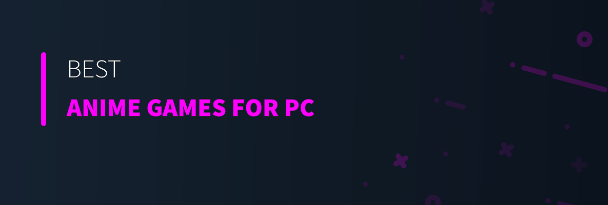 Best Anime Games for PC