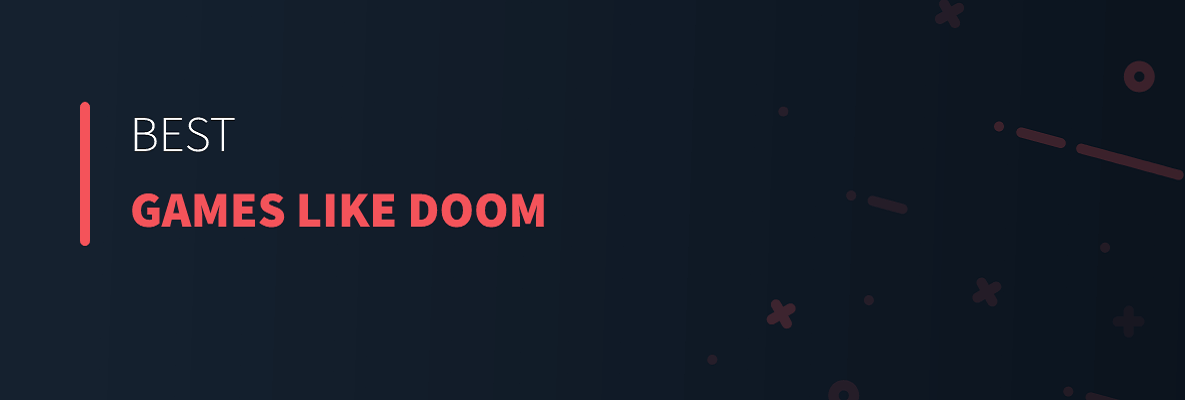 Best Games Like Doom