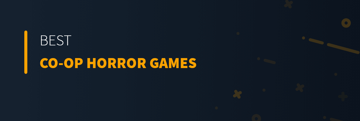 Best Co-Op Horror Games