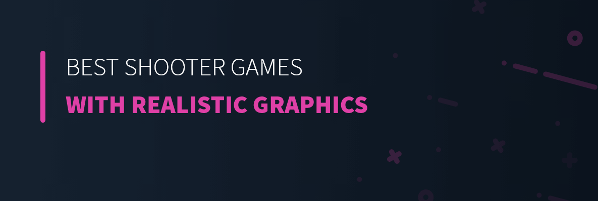 Best Shooter Games with Realistic Graphics