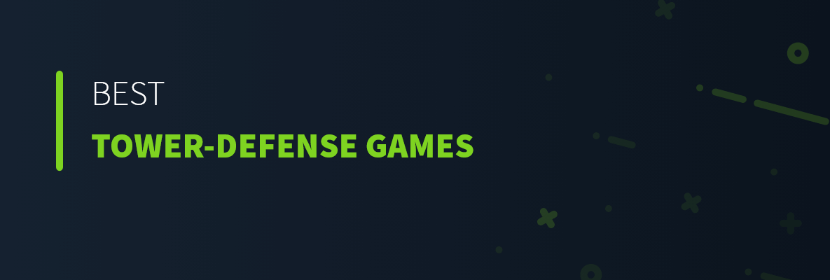 Best Tower Defense Games