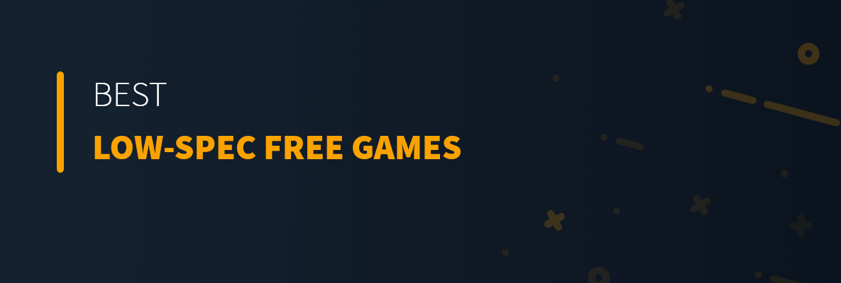 Best Low-Spec Free Games on Steam