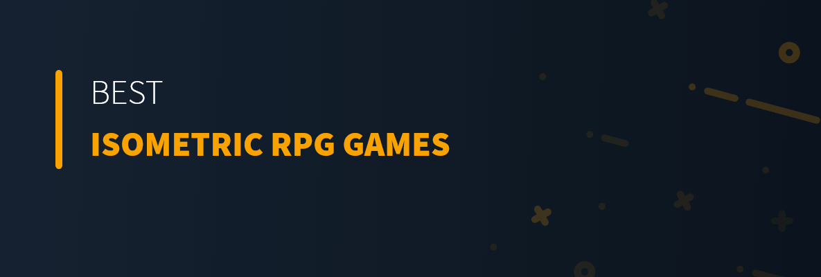 Best Isometric RPG Games for PC