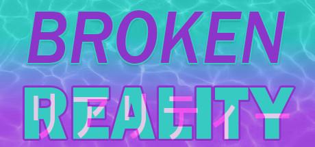 Broken Reality