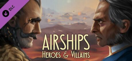 Airships: Heroes and Villains