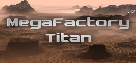 MegaFactory Titan