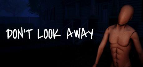 DON'T LOOK AWAY