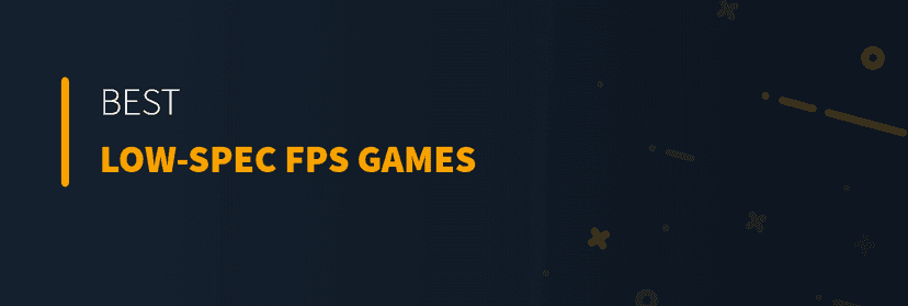 Best Low-Spec FPS Games