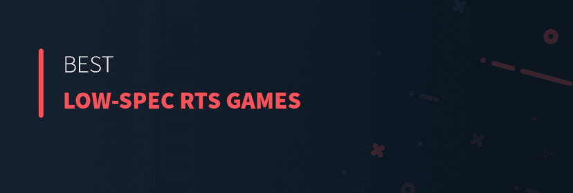 Best Low-Spec RTS Games