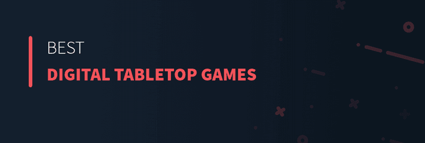 Best Digital Tabletop Games