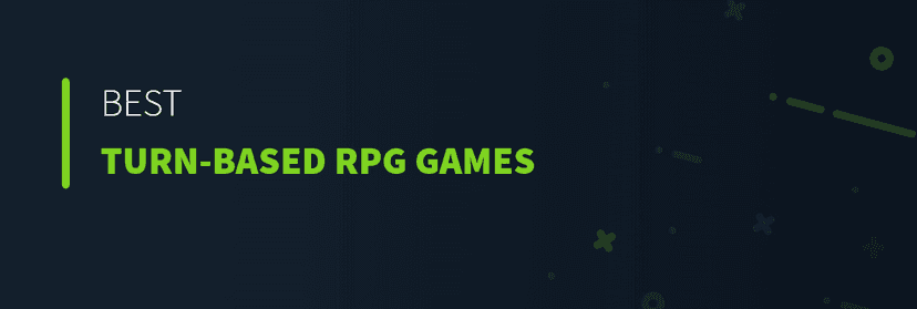 Best Turn-Based RPG Games