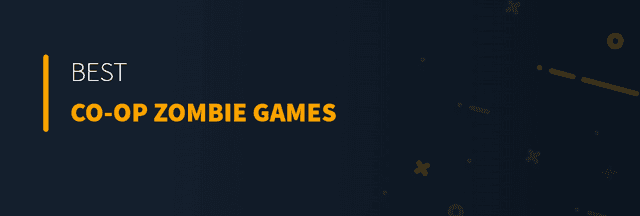 Best Co-Op Zombie Games