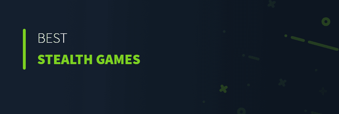 Best Stealth Games