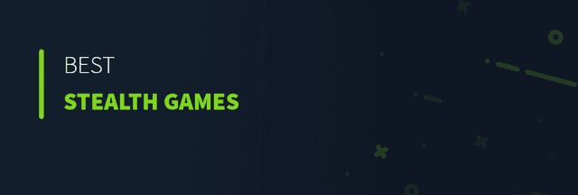 Best Stealth Games