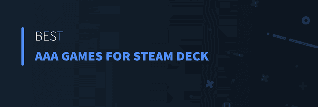 Best AAA Games for Steam Deck