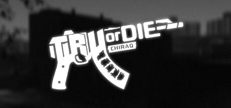 Tru Or Die: Chiraq