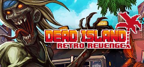 Dead Island Retro Revenge