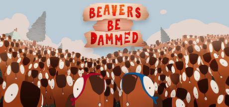 Beavers Be Dammed