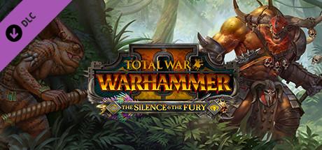 Total War: WARHAMMER II - The Silence &amp; The Fury