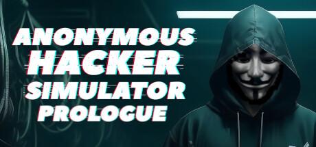 Anonymous Hacker Simulator: Prologue