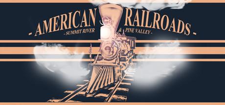 American Railroads - Summit River &amp; Pine Valley