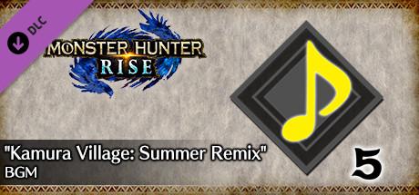 MONSTER HUNTER RISE - &quot;Kamura Village: Summer Remix&quot; BGM