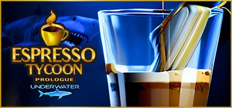 Espresso Tycoon Prologue: Underwater
