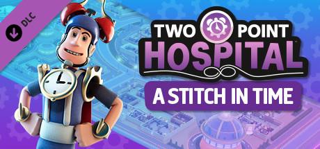 Two Point Hospital: A Stitch in Time