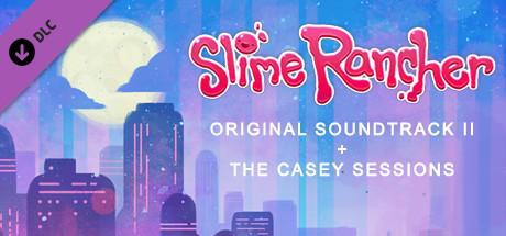 Slime Rancher: Original Soundtrack II + The Casey Sessions