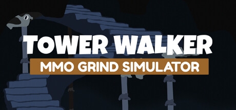 Tower Walker: MMO Grind Simulator