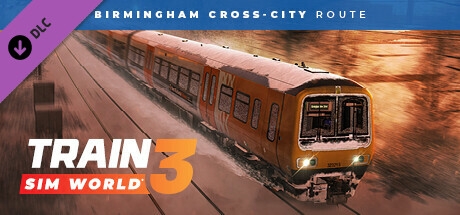 Train Sim World® 3: Birmingham Cross-City Line: Lichfield - Bromsgrove &amp; Redditch Route Add-On