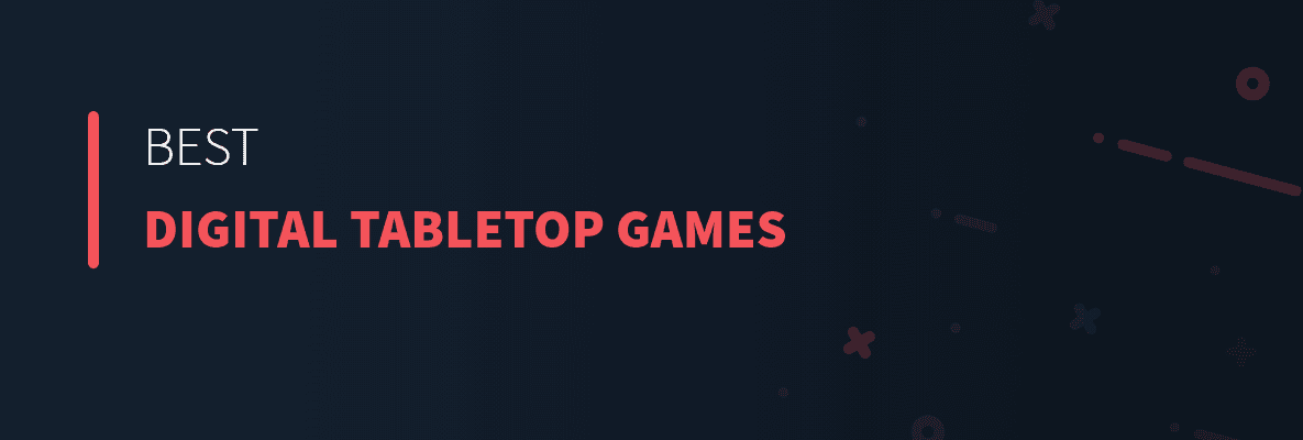 Best Digital Tabletop Games