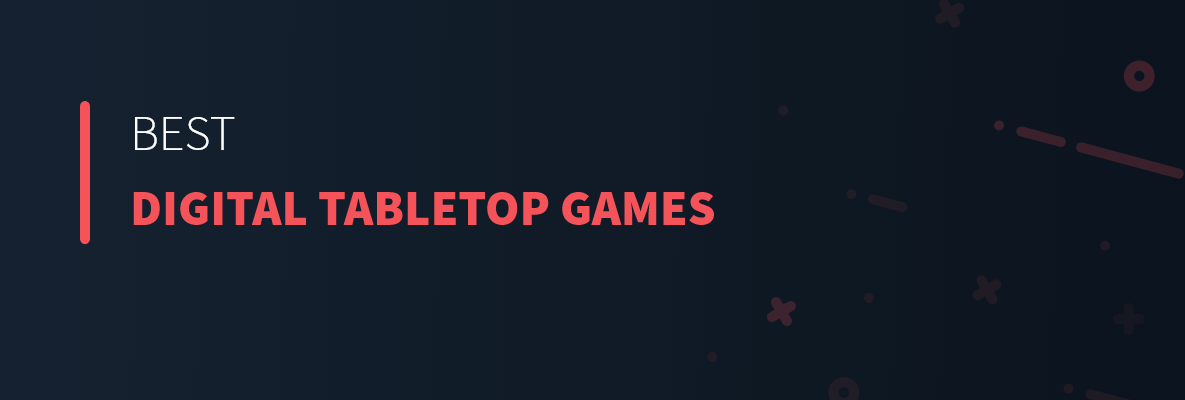 Best Digital Tabletop Games