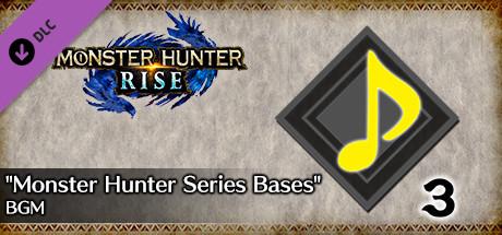 MONSTER HUNTER RISE - &quot;Monster Hunter Series Bases&quot; BGM