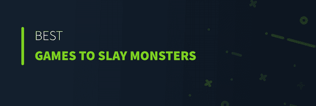Best Games to Slay Monsters